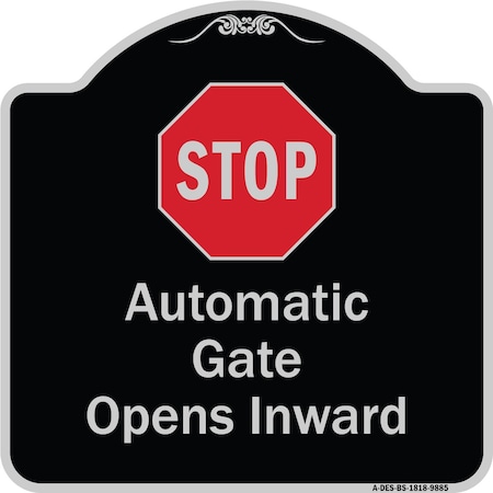 Signmission Designer Series-Stop Automatic Gate Opens Inward With Symbol, 18" x 18", BS-1818-9885 A-DES-BS-1818-9885